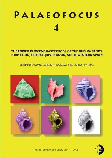 Palaeofocus 4: The Lower Pliocene Gastropods of the Huelva Sands Formation, Guadalquivir Basin, Southwestern Spain