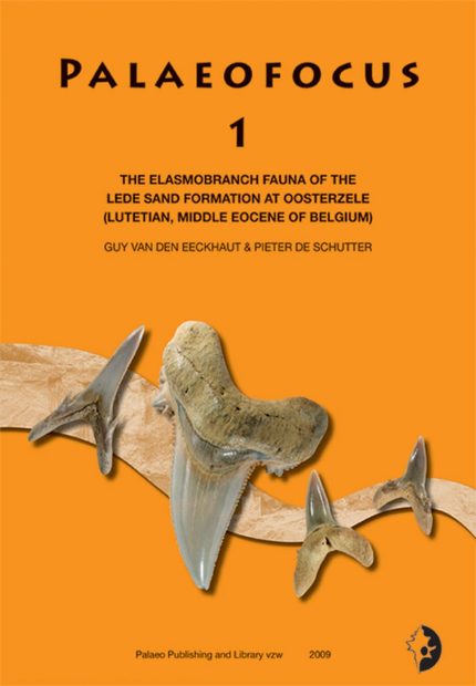 Palaeofocus 1: The Elasmobranch Fauna of the Lede Sand Formation at Oosterzele (Lutetian, Middle Eocene of Belgium)