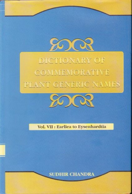 Dictionary of Commemorative Plant Generic Names, Volume 7: Earliea to Eysenhardtia