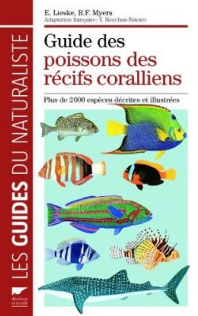 Guide des Poissons des Récifs Coralliens [Collins Pocket Guide to Coral Reef Fishes, Indo-Pacific and Caribbean]