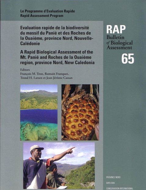 A Rapid Biological Assessment of the Mt. Panié and Roches De La Ouaième Region, Province Nord, New Caledonia / Evaluation Rapide de la Biodiversité du Massif du Panié et des Roches de la Ouaième, Province Nord, Nouvelle-Calédonie