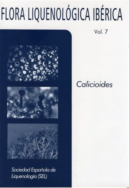 Flora Liquenológica Ibérica, Volume 7: Calicioides
