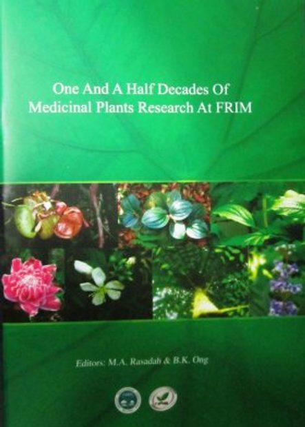 One and a Half Decades of Medicinal Plants Research at FRIM