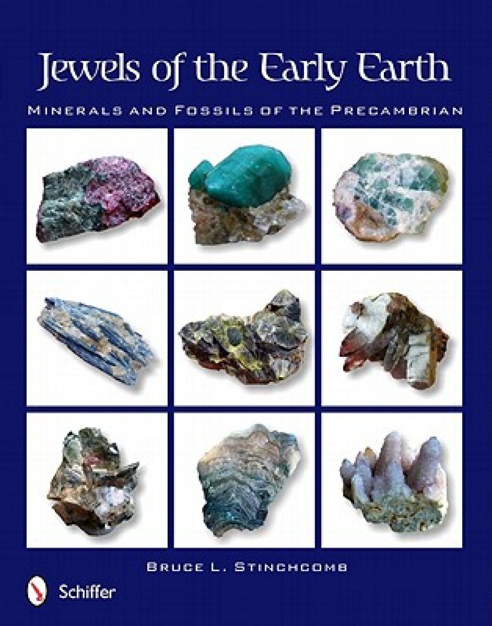 Jewels Of The Early Earth Minerals And Fossils Of The