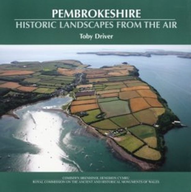 Pembrokeshire: Historic Landscapes from the Air