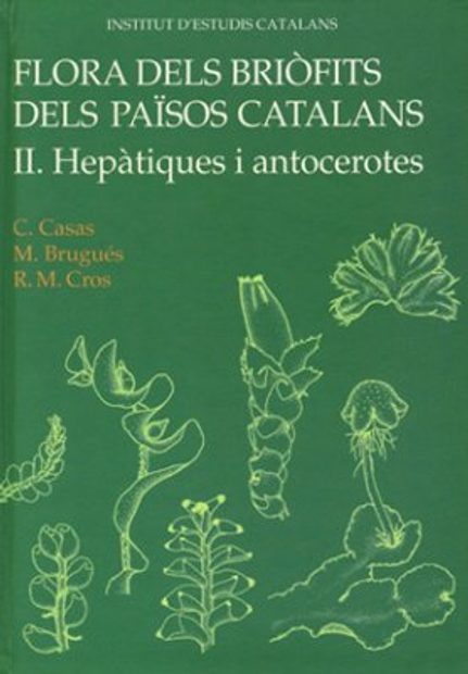 Flora dels Briòfits dels Països Catalans, Volume 2: Hepàtiques i Antocerotes [Bryophyte Flora of the Catalan Countries, Volume 2: Liverworts and Hornworts]