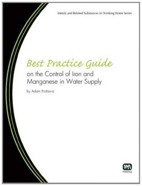 Best Practice Guide on the Control of Iron and Manganese in Water Supply