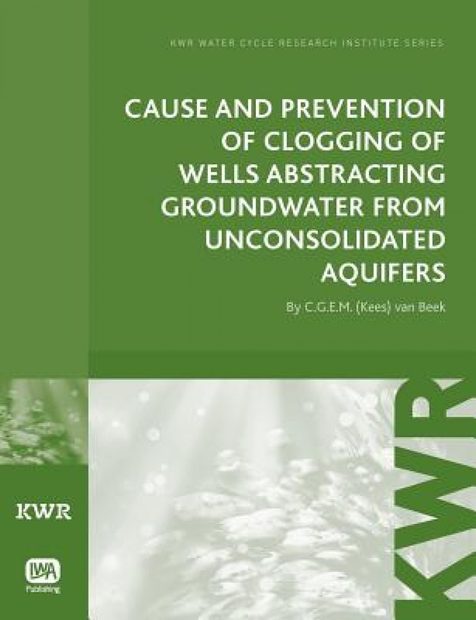 Cause and Prevention of Clogging of Wells Abstracting Groundwater from Unconsolidated Aquifers