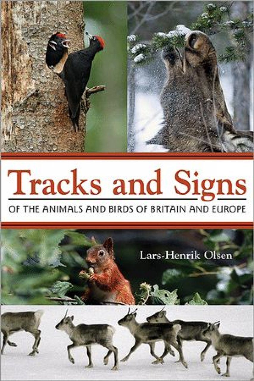 Tracks and Signs of the Animals and Birds of Britain and Europe | NHBS  Field Guides & Natural History