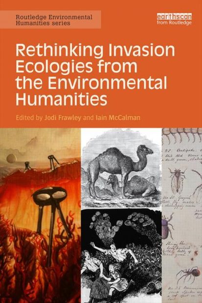 Rethinking Invasion Ecologies from the Environmental Humanities