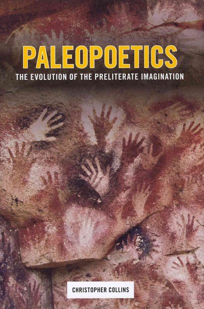 Paleopoetics: The Evolution of the Preliterate Imagination