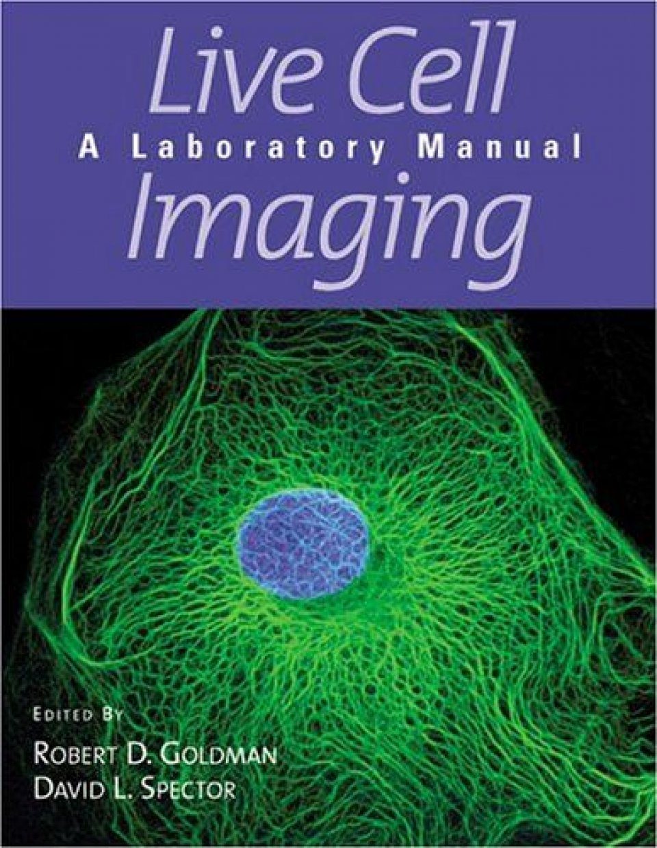 Live Cell Imaging: A Laboratory Manual | NHBS Academic & Professional Books