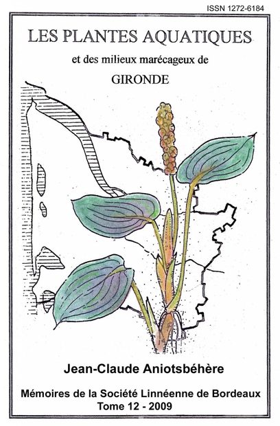 Les Plantes Aquatiques et des Milieux Marécageux de Gironde [Aquatic Plants and Marshlands of Gironde]