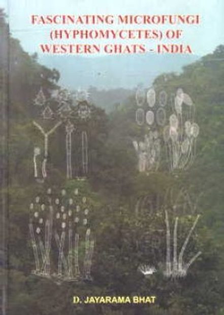 Fascinating Microfungi (Hyphomycetes) of Western Ghats - India