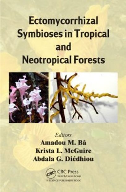 Ectomycorrhizal Symbioses in Tropical and Neotropical Forests