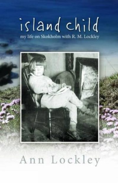 Island Child - My Life on Skokholm with R. M. Lockley