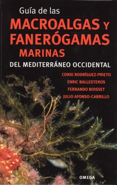 Guía de las Macroalgas y Fanerógamas Marinas del Mediterráneo Occidental [Algae and Phanerogams of the Mediterranean]