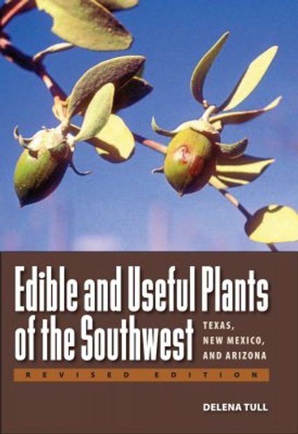 Edible and Useful Plants of the Southwest