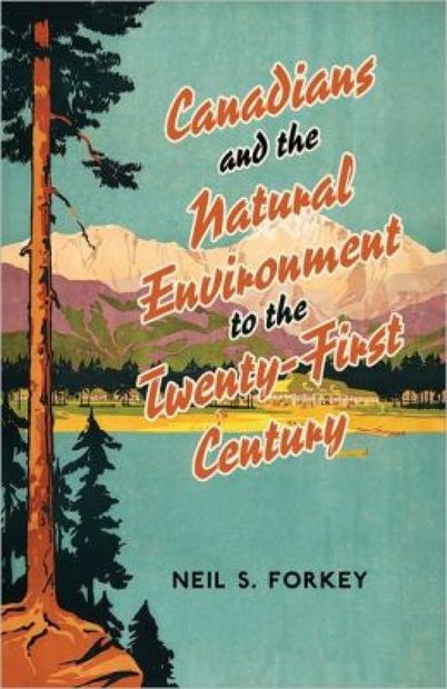 Canadians and the Natural Environment to the Twenty-First Century
