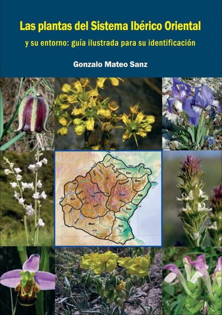 Las Plantas del Sistema Ibérico Oriental y su Entorno: Guía Illustrada para su Identificación [The Plants of the Eastern Iberian System and its Environment: Illustrated Guide for Identification]
