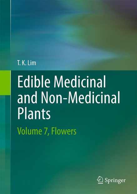 Edible Medicinal And Non-Medicinal Plants, Volume 7: Flowers