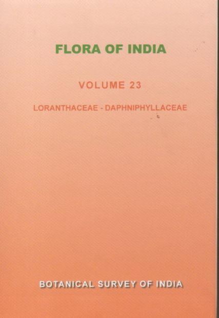 Flora of India, Volume 23: Loranthaceae - Daphniphyllaceae