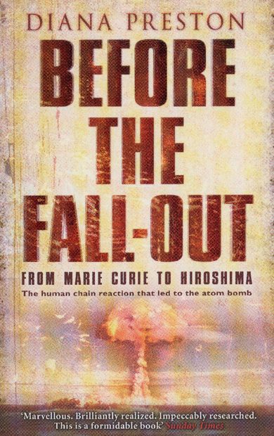 Before the Fall-out: From Marie Curie to Hiroshima