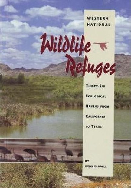 Western National Wildlife Refuges: Thirty-Six Ecological Havens from ...