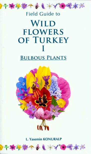 Field Guide to Wild Flowers of Turkey, Volume 1