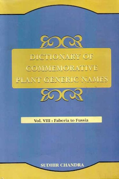 Dictionary of Commemorative Plant Generic Names, Volume 8: Faberia to Fussia