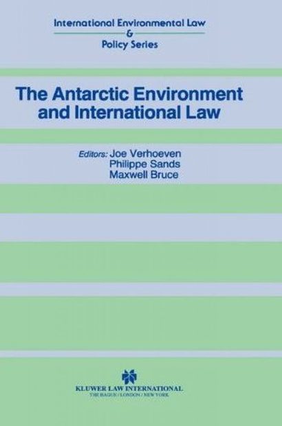 The Antarctic Environment and International Law