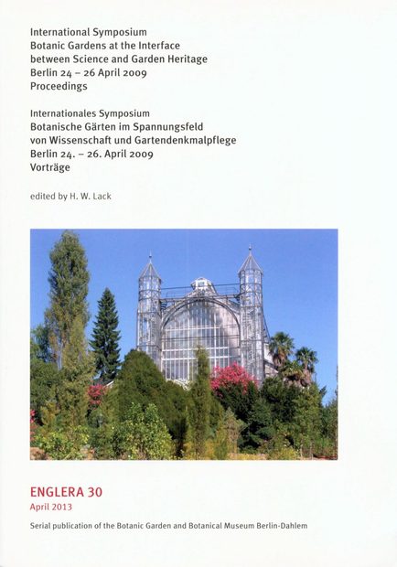 International Symposium Botanic Gardens at the Interface between Science and Garden Heritage, Berlin 24–26 April 2009, Proceedings