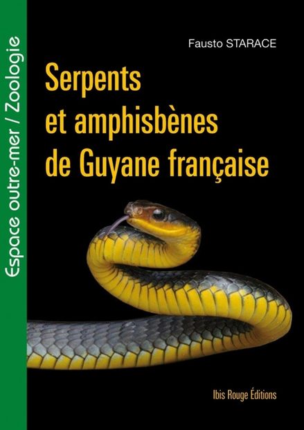 Serpents et Amphisbènes de Guyane Française [Snakes and Worm Lizards of French Guiana]