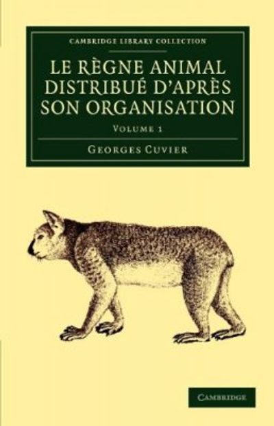 Le Règne Animal Distribué d'après son Organisation, Volume 1