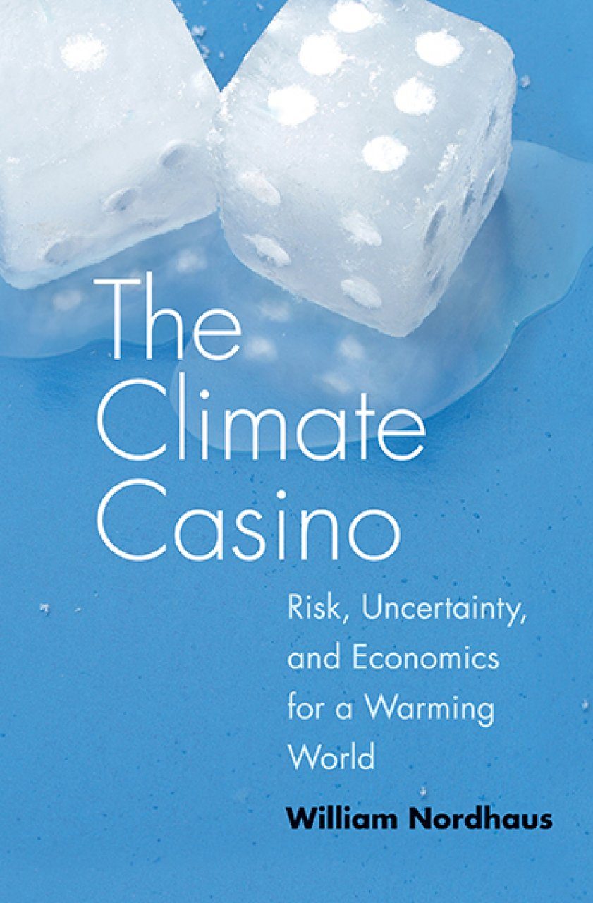 The Climate Casino By William Nordhaus