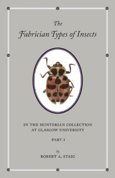 The Fabrician Types of Insects in the Hunterian Collection at Glasgow University, Volume 1