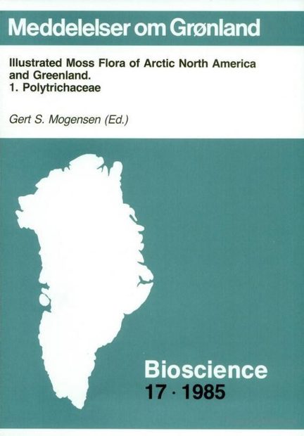 Illustrated Moss Flora of Arctic North America and Greenland: 1. Polytrichaceae