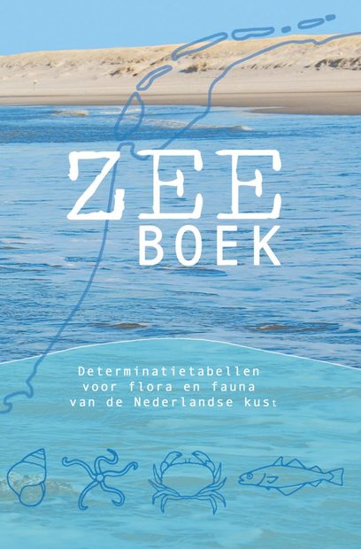 Zeeboek: Determinatietabellen voor Flora en Fauna van de Nederlandse Kust [The Sea Book: Identification Tables of the Flora and Fauna of the Dutch Coast]
