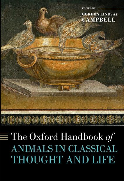 The Oxford Handbook of Animals in Classical Thought and Life