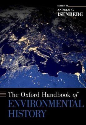The Oxford Handbook of Environmental History NHBS Academic