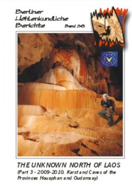 Berliner Höhlenkundliche Berichte, Volume 38: The Unknown North of Laos, Part 3: 2009-2010