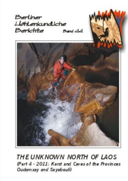 Berliner Höhlenkundliche Berichte, Volume 44: The Unknown North of Laos, Part 4 - 2011