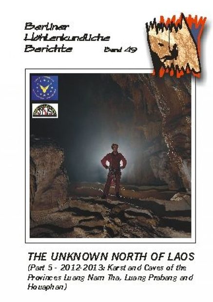 Berliner Höhlenkundliche Berichte, Volume 49: The Unknown North of Laos, Part 5: 2012-2013