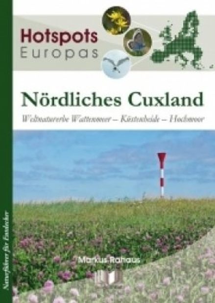 Nördliches Cuxland: Wetlnaturerbe Wattenmeer - Küstenheide - Hochmoor [Northern Cuxland: Natural World Heritage Wadden Sea - Coastal Heaths - Raised Bogs]
