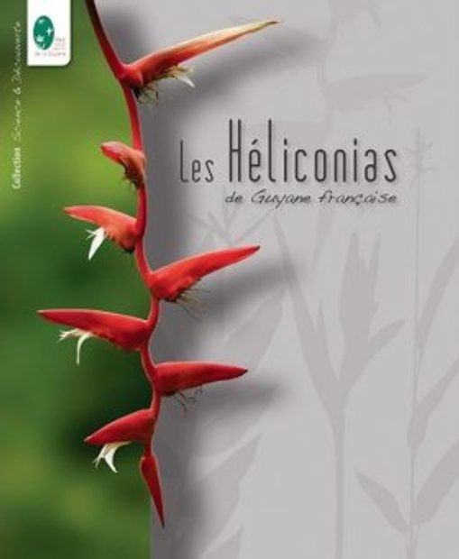 Les Héliconias de Guyane Française [The Heliconias of French Guiana]