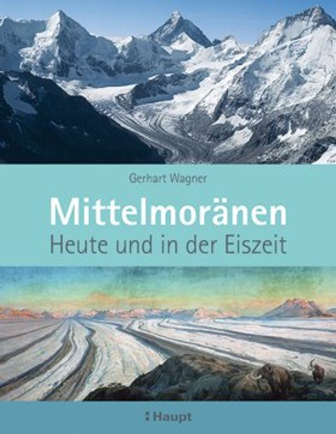 Mittelmoränen: Heute und in der Eiszeit