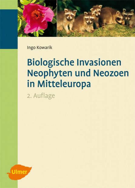 Biologische Invasionen: Neophyten und Neozoen in Mitteleuropa [Biological Invasions: Neophytes and Neozoa in Central Europe]