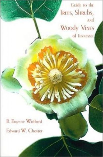 Guide to the Trees, Shrubs and Woody Vines of Tennessee