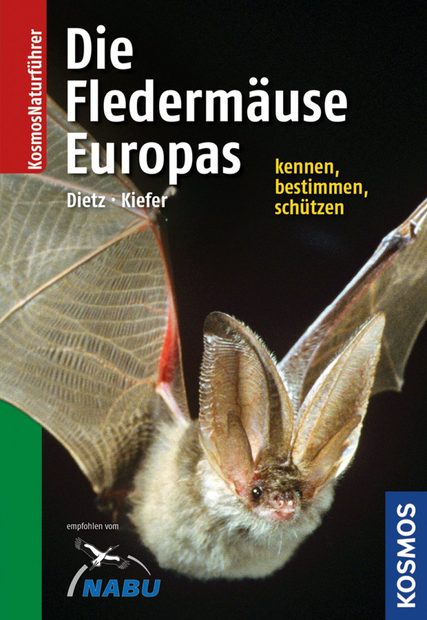 Die Fledermäuse Europas: 77 Arten Europas und Angrenzender Gebiete, Lebensräume, Biologie und Schutz [Bats of Britain and Europe]