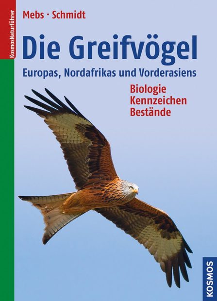 Die Greifvögel Europas, Nordafrikas und Vorderasiens: Biologie, Kennzeichen, Bestände [The Raptors of Europe, North Africa and Western Asia: Biology, Characteristics, Populations]